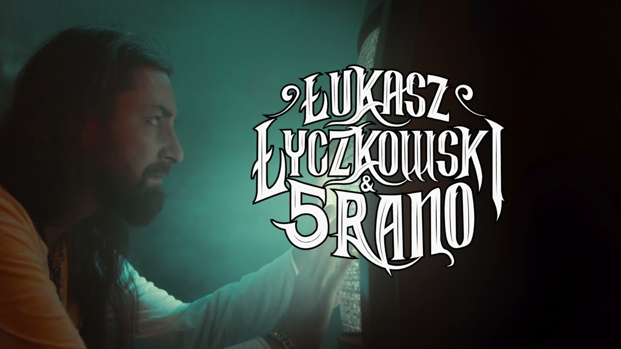 Łukasz Łyczkowski & 5 RANO - 