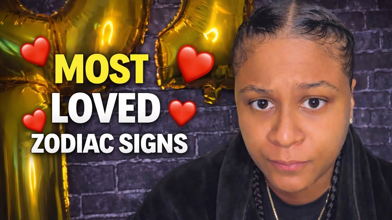 Most loved zodiac signs