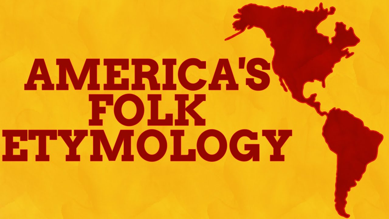 The Fun (But Fake) Etymologies Of America