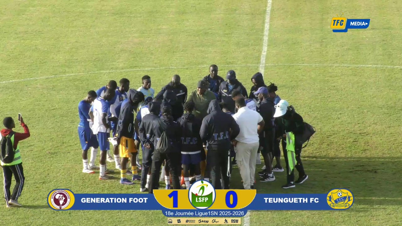 [Live]ACADEMY GÉNÉRATION FOOT 🆚 TEUNGUETH FC 18Eme Journee L1Sn 2025 - 2026