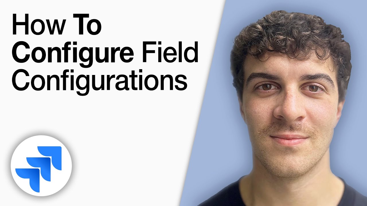 How to Configure Field Configurations in Jira [2025 Full Guide]
