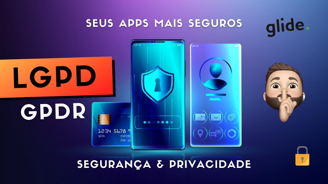 🔒 Segurança e Privacidade (LGPD) - Seus Apps mais SEGUROS | Glide Apps