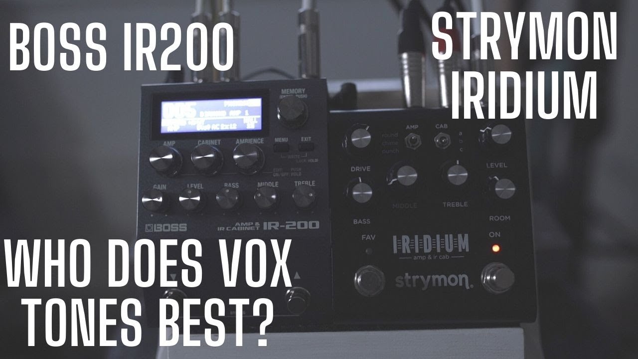 BOSS IR200 vs Strymon Iridium VOX Tones UNBIASED REVIEW