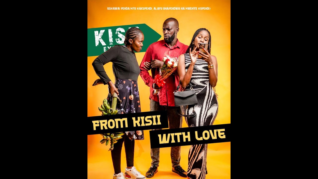 FROM KISII WITH LOVE (KENYAN MOVIE)