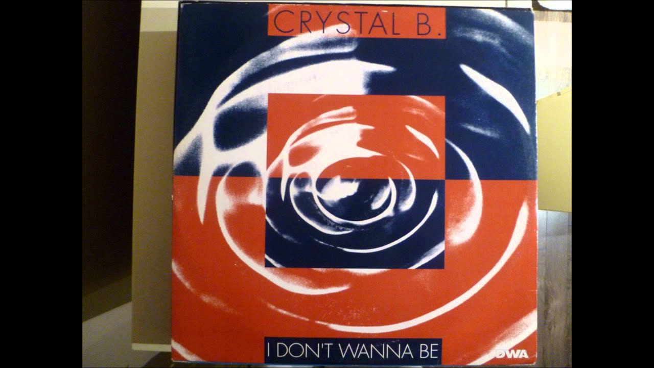Crystal B. - I Don't Wanna Be