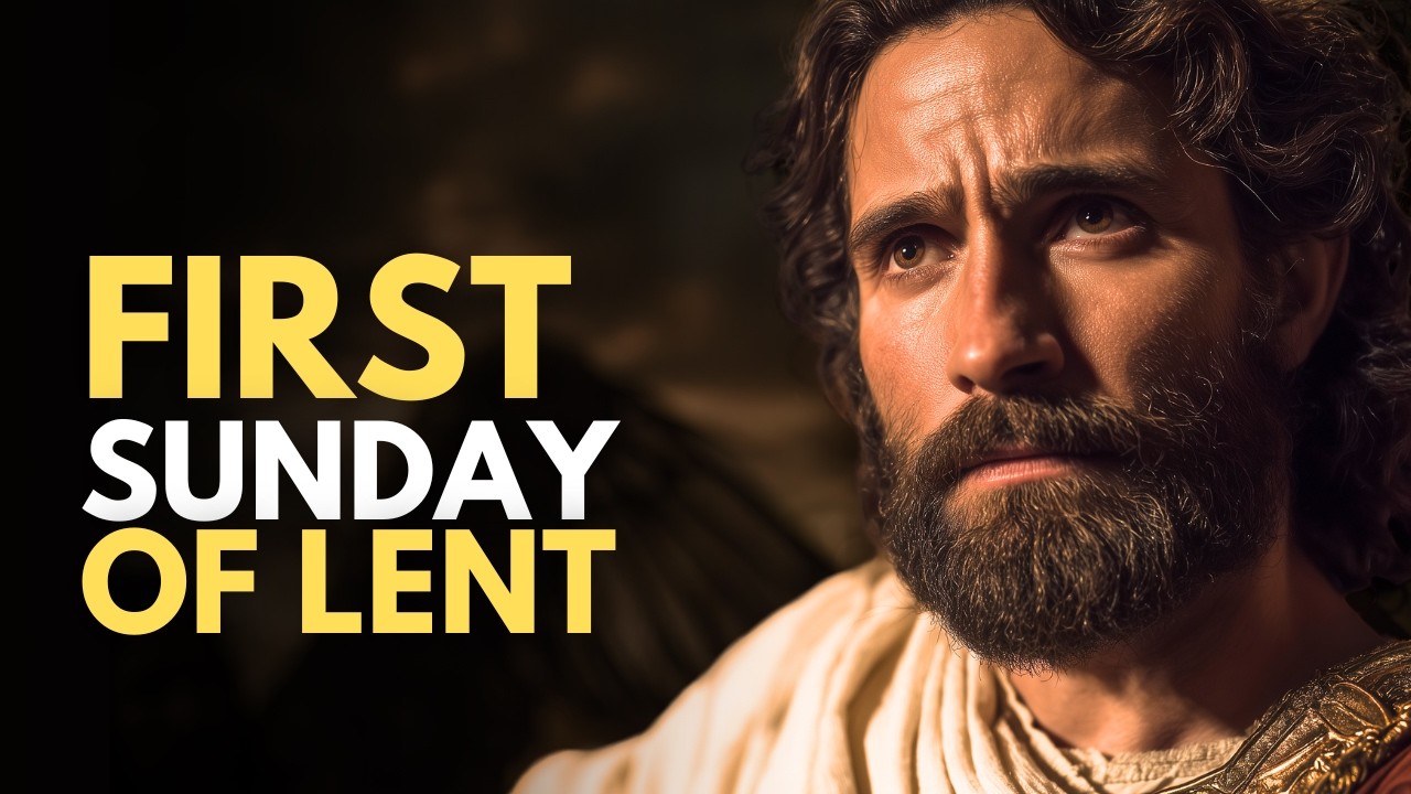 First Sunday of Lent — Jesus is Tempted in the Desert