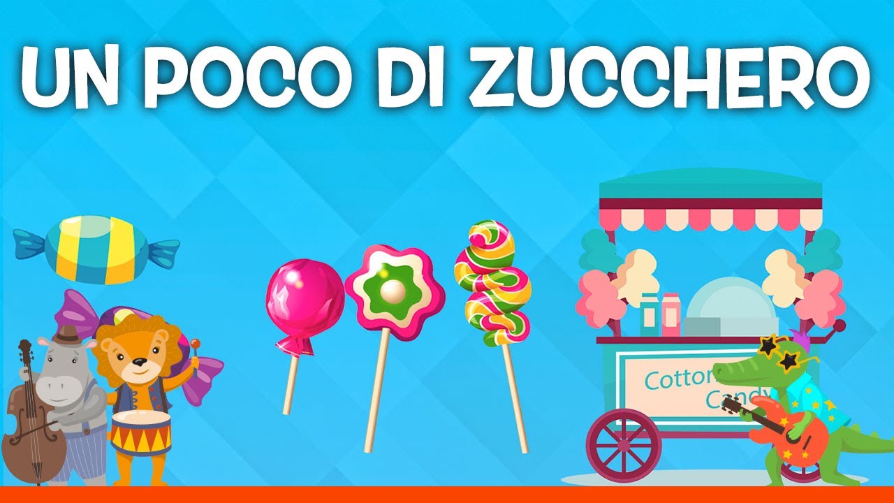 UN POCO DI ZUCCHERO - Le migliori canzoni per bambini con testo