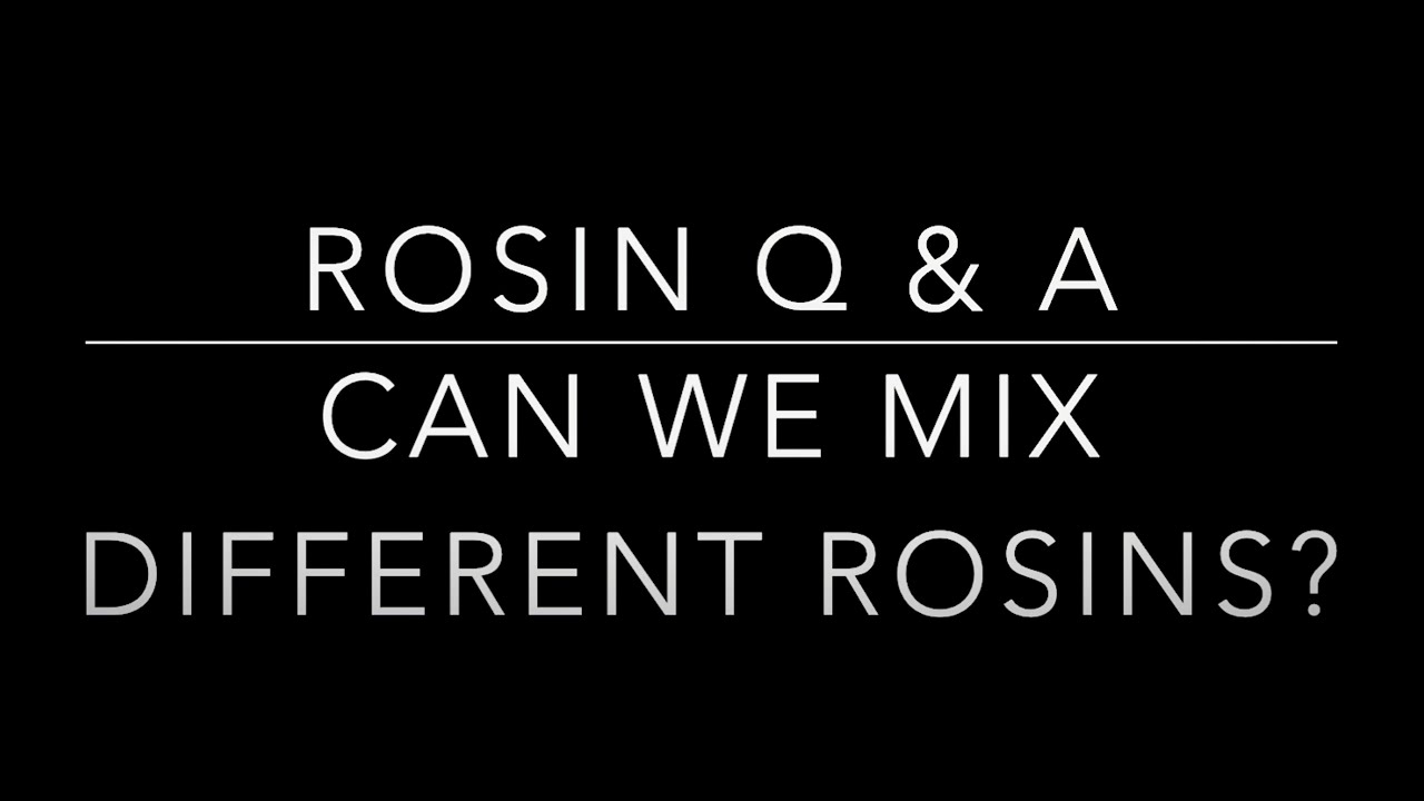 Rosin Q & A #3: Can we mix different rosins?