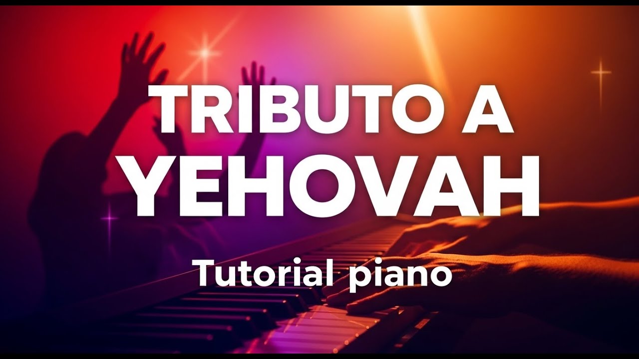 como tocar TRIBUTO A YEHOVAH - Tutorial piano