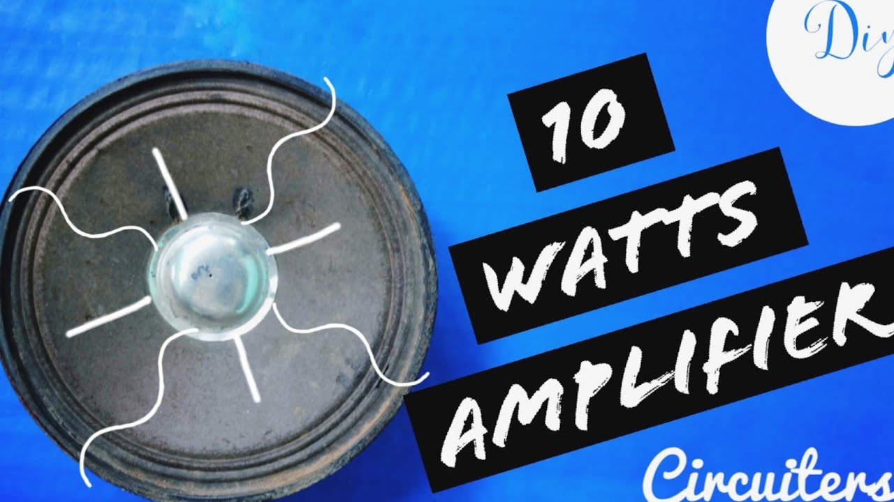 How to make 10 watts Amplifier