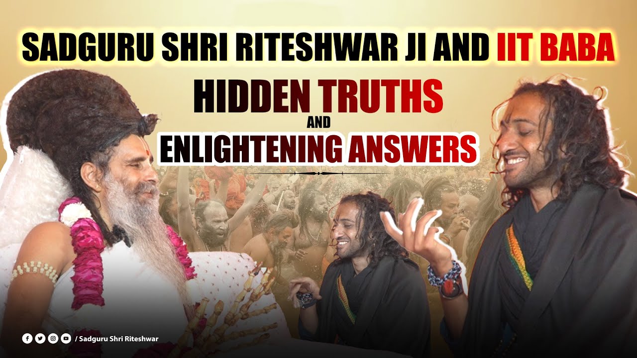 Sadguru Shri Riteshwar Ji and IIT Baba: Hidden Truths and Enlightening Answers | #iitbaba