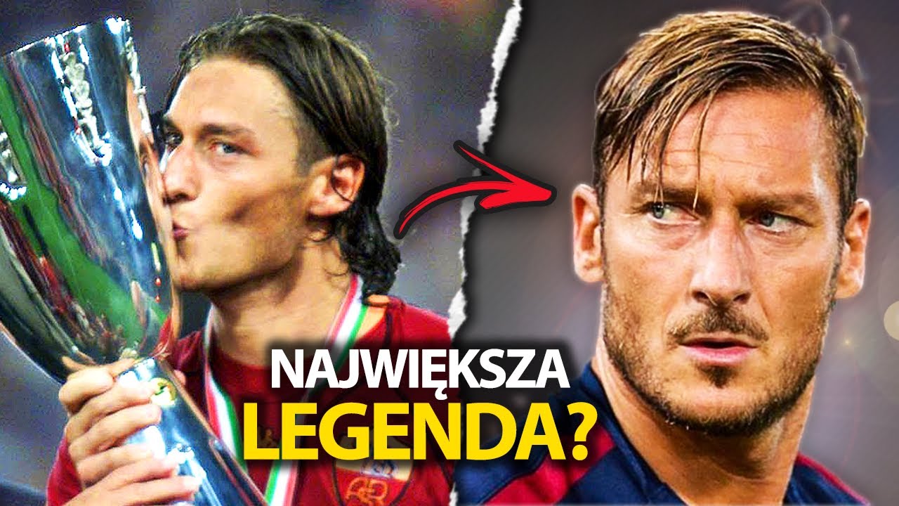 Jak Totti został LEGENDĄ?