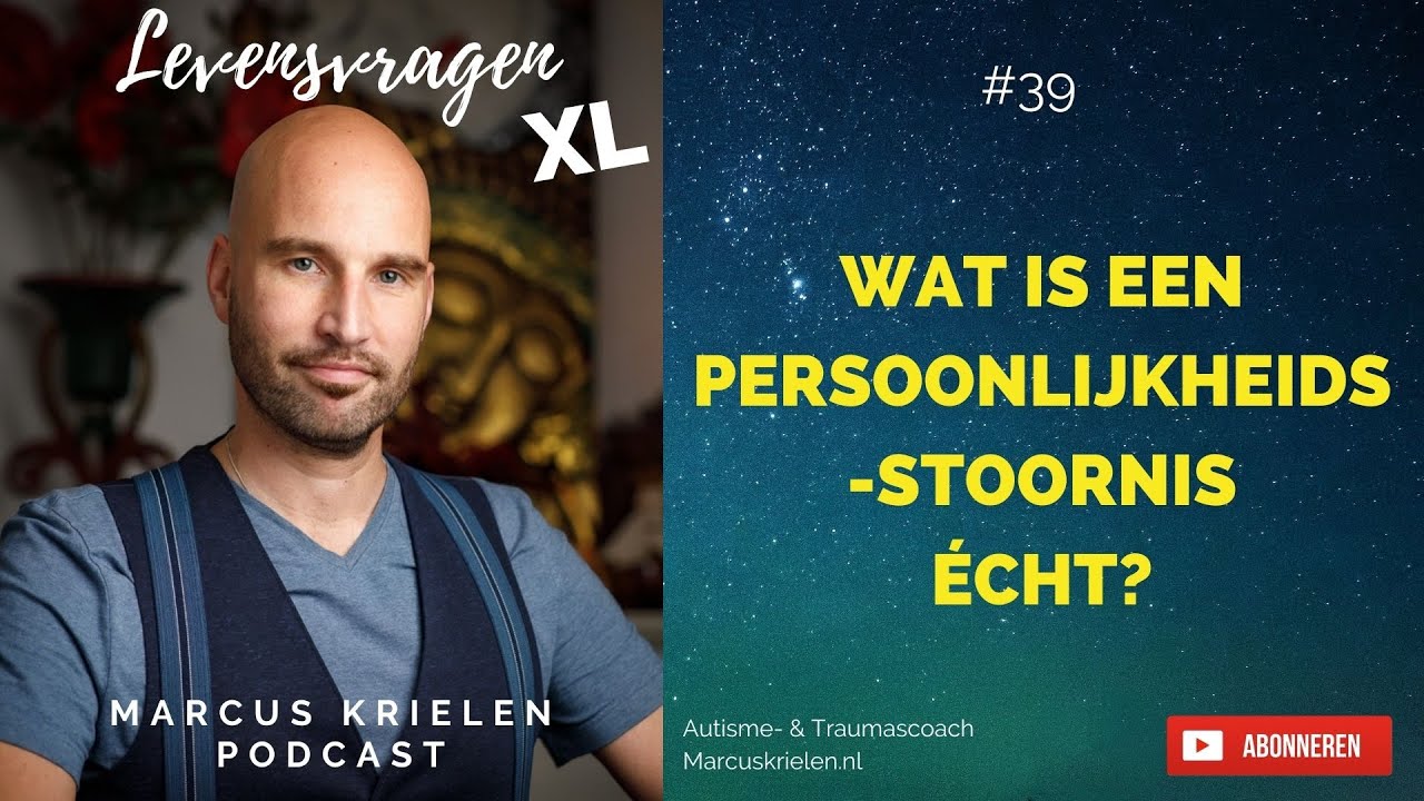Wat is een PERSOONLIJKHEIDSSTOORNIS écht? (Levensvragen #39)