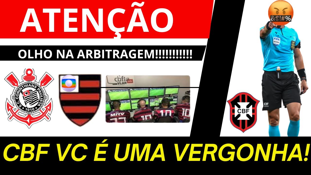 CUIDADO CORINTHIANS! CBF E SUAS FORMAS DE FAVORECER O VARMENGO NA FINAL. ARBITRO ESCOLHIDO A DEDO!