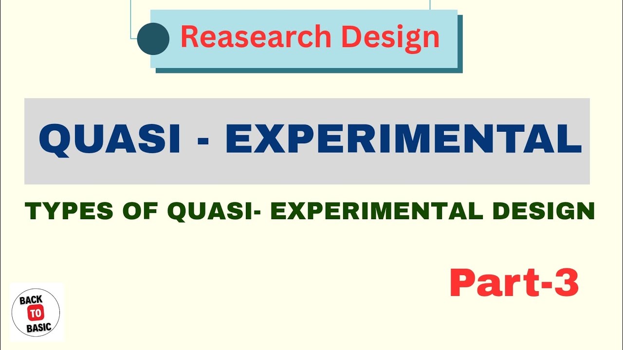 Quasi- experimental design| types of quasi experimental design research Part-3