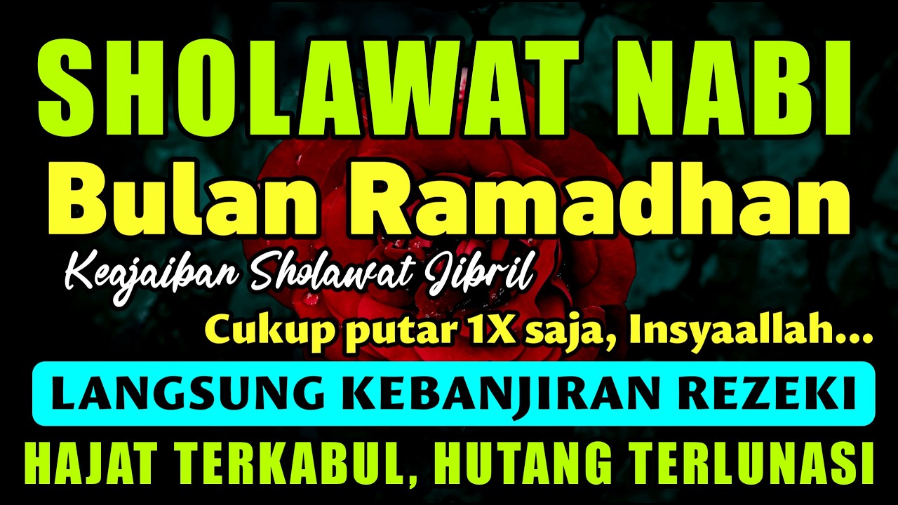 SHOLAWAT JIBRIL PENARIK REZEKI PALING DAHSYAT, Sholawat Bulan Ramadhan, Sholawat Nabi Muhammad SAW