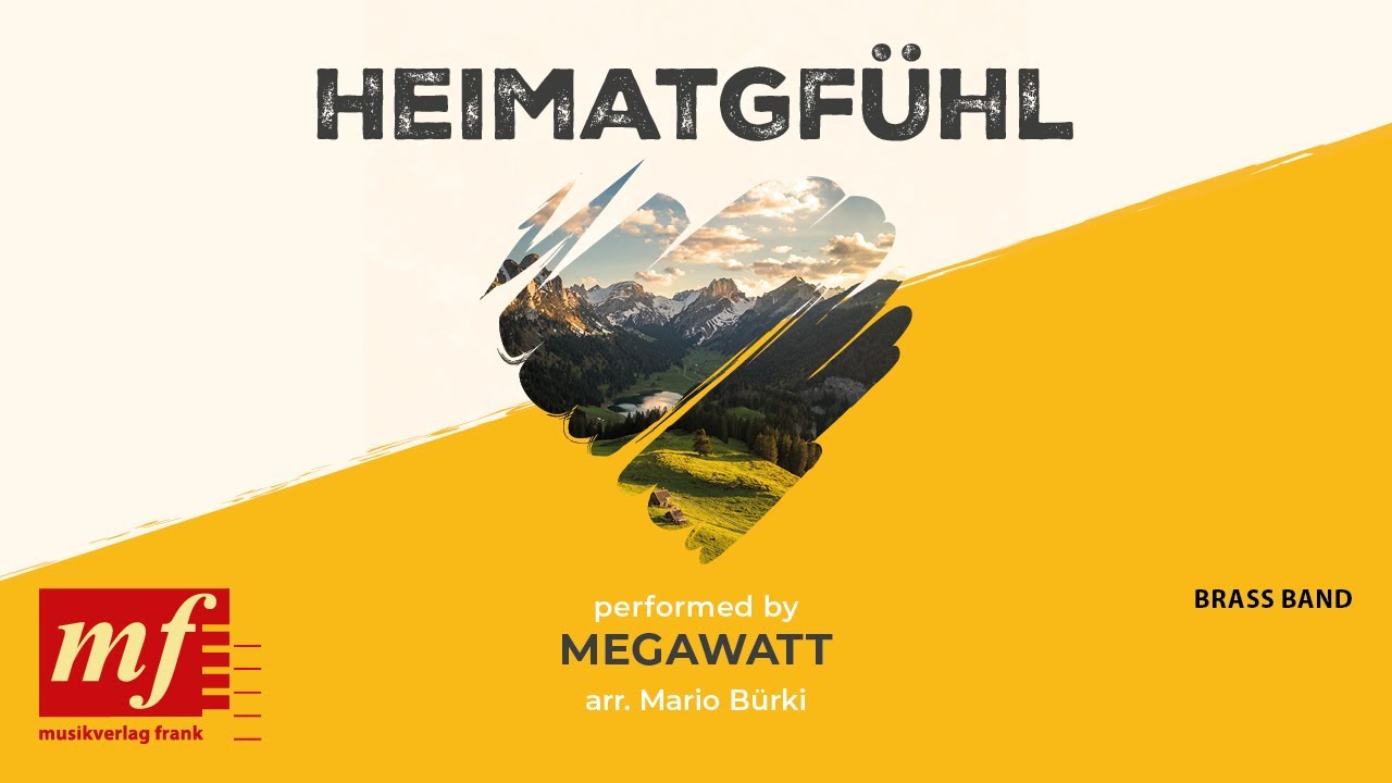 HEIMATGFÜHL - Megawatt, arr. Mario Bürki