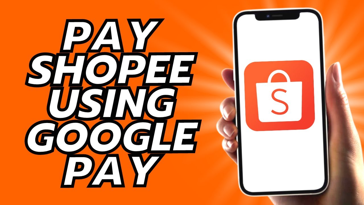 How To Pay Shopee Using Google Pay
