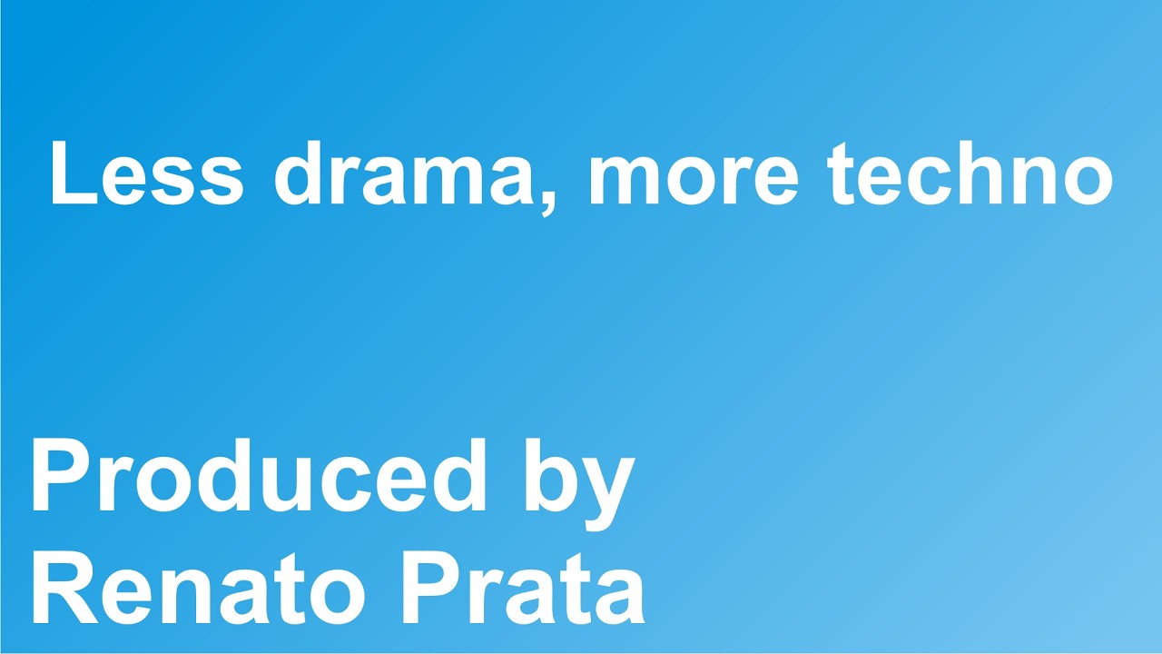 Less drama, more techno