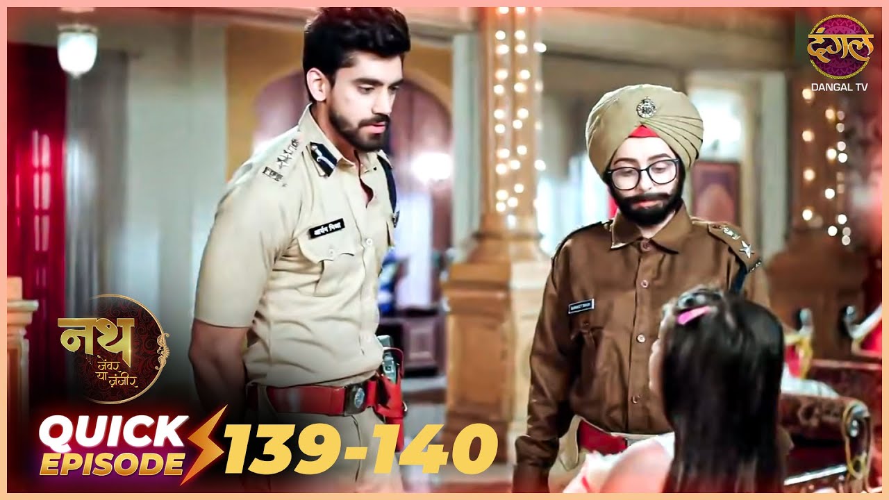 Nath Zevar Ya Zanjeer | Quick Episode 139 and 140 | Mahua Aur Shambhu ki kahani | Dangal TV