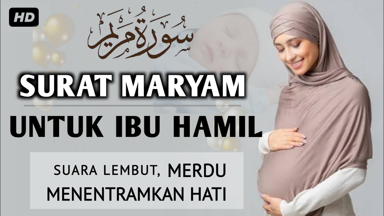 Surat Maryam Untuk Ibu Hamil Irama Kurdi Menenangkan Hati - Kuntriksi Ellail