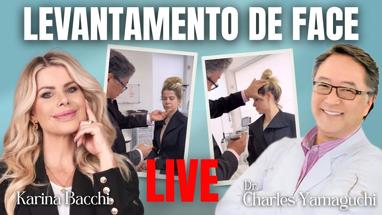LEVANTAMENTO DE FACE - KARINA BACCHI E DR. CHARLES YAMAGUCHI