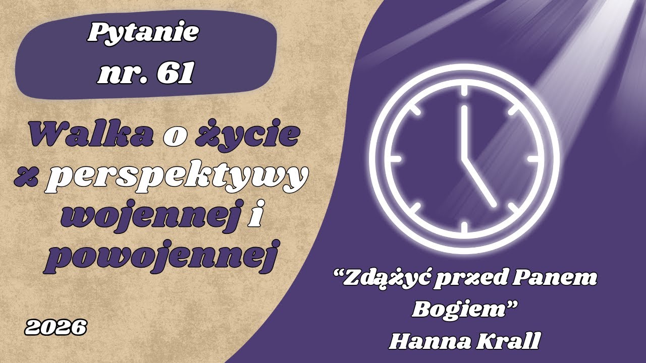 Matura ustna: Walka o życie z perspektywy wojennej i powojennej - Zdążyć przed Panem Bogiem