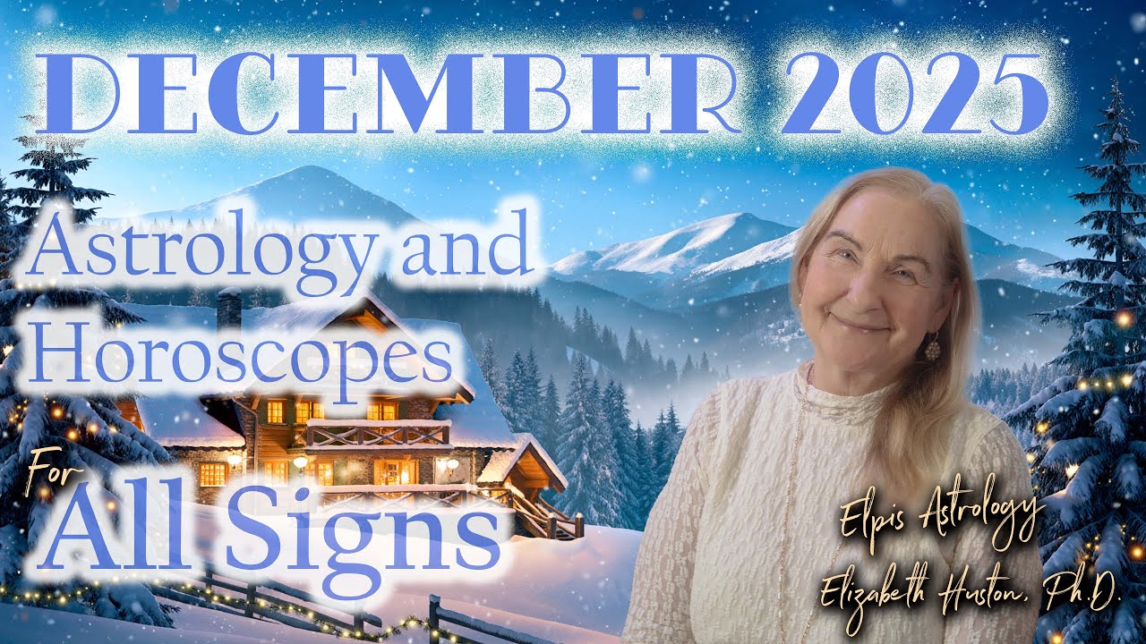 December 2025 Astrology & Horoscopes - All Signs