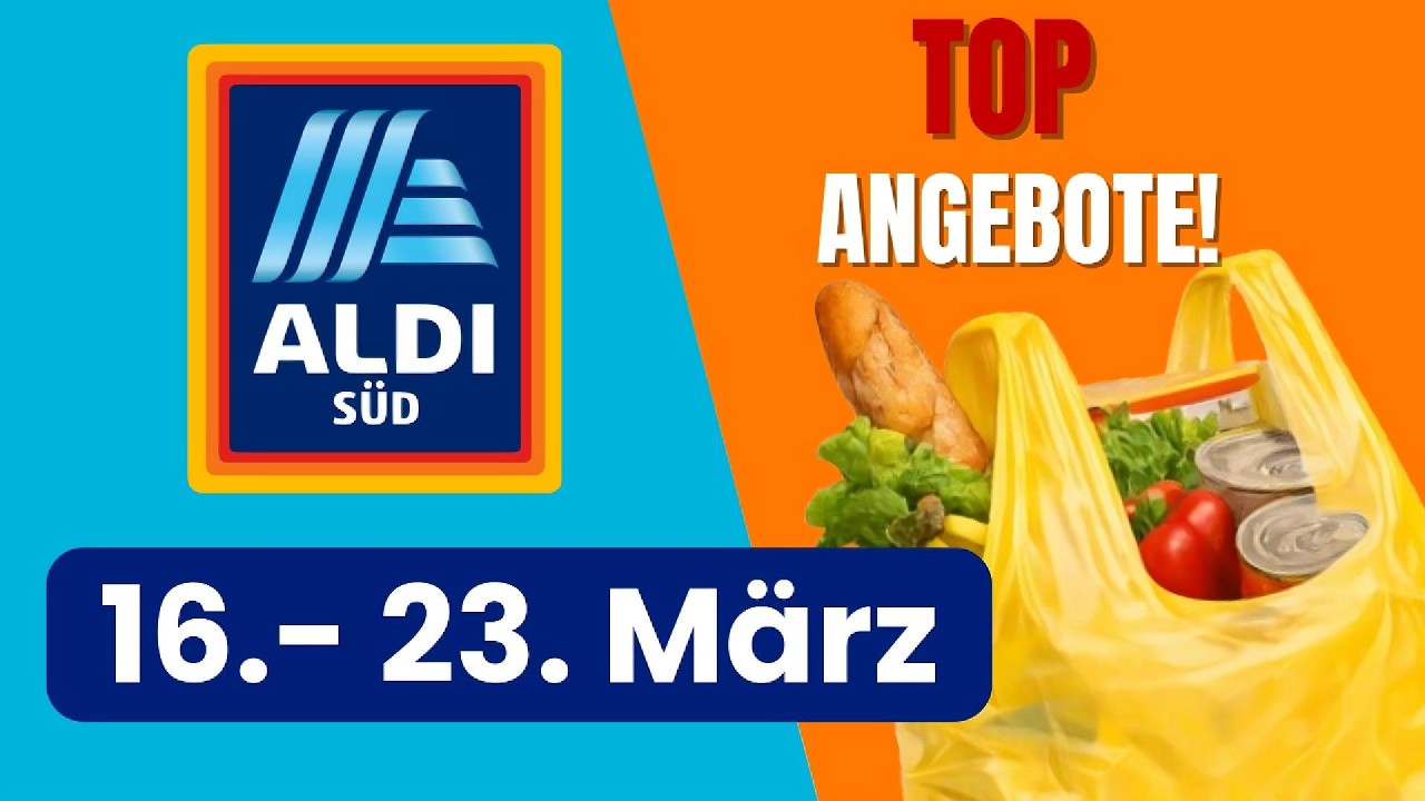 Top ALDI Süd Angebote diese Woche!  16.03. – 21.03.2026!