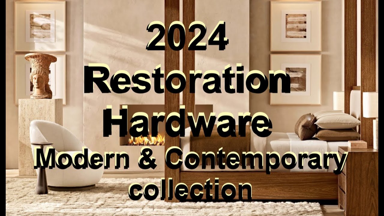 2024 Restoration Hardware Modern and Contemporary Collection