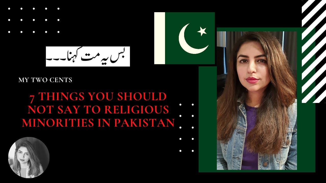 7 things religious minorities in Pakistan are tired of hearing | بس یہ مت کہنا۔۔۔| My  two cents
