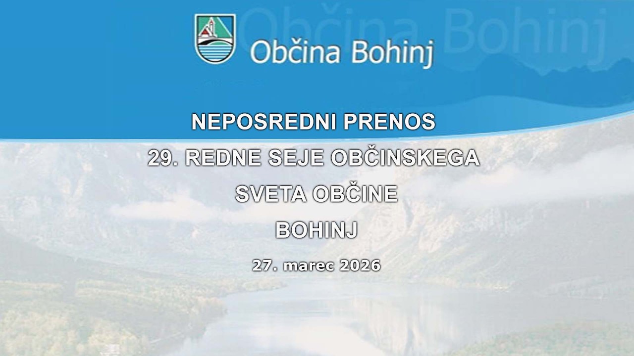 Neposredni prenos 29. redne seje Občine Bohinj