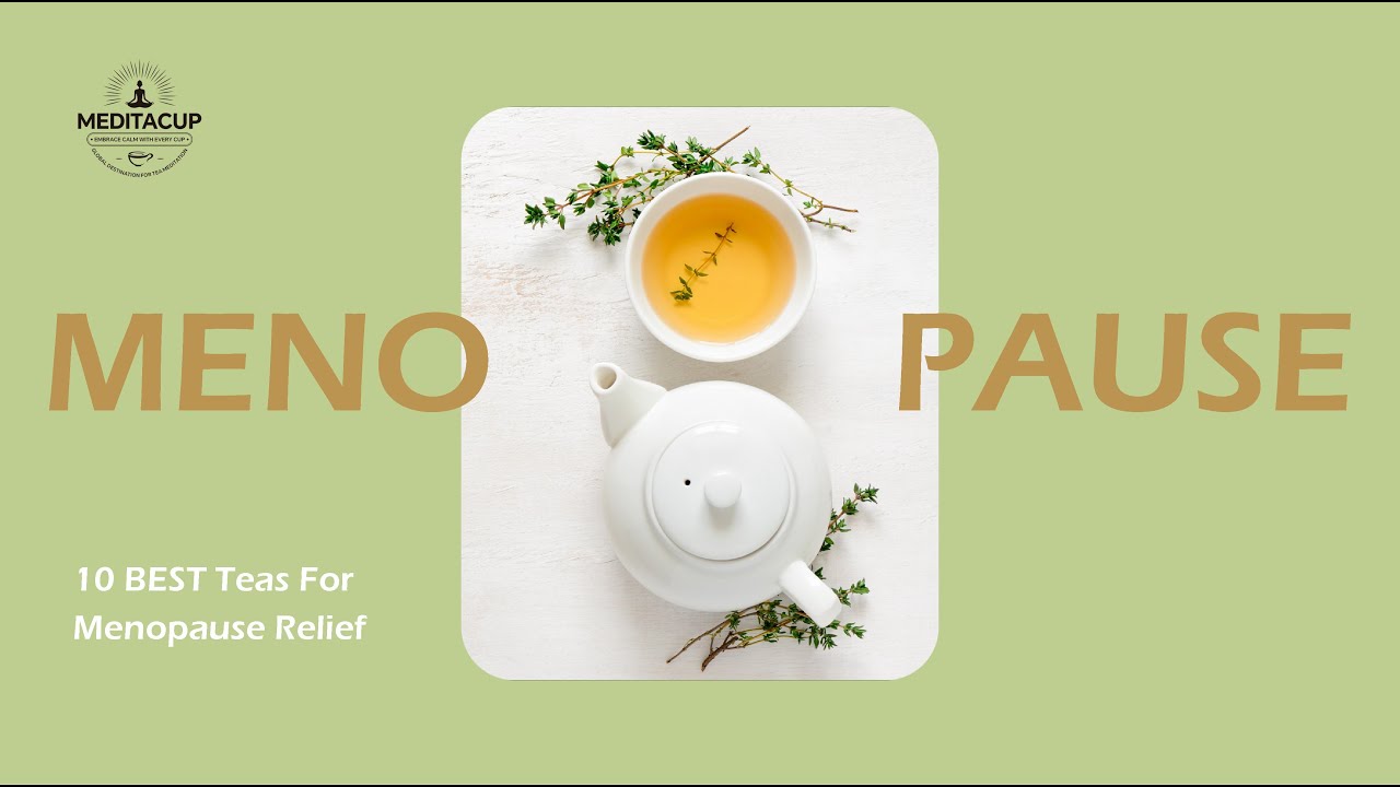 10 BEST Teas for Menopause Relief