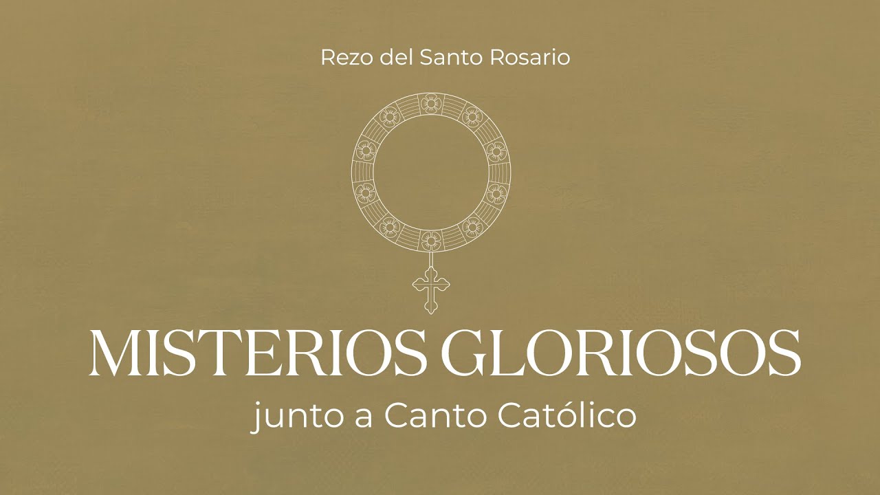 Rezo del Santo Rosario | Misterios Gloriosos (Mi&eacute;rcoles y Domingo)