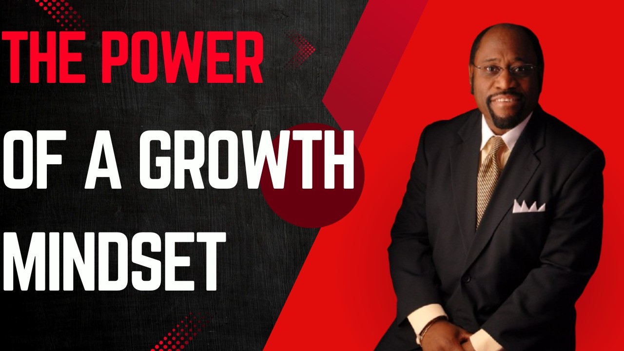 | The Power of a Growth Mindset | || DR. MYLES MUNROE ||