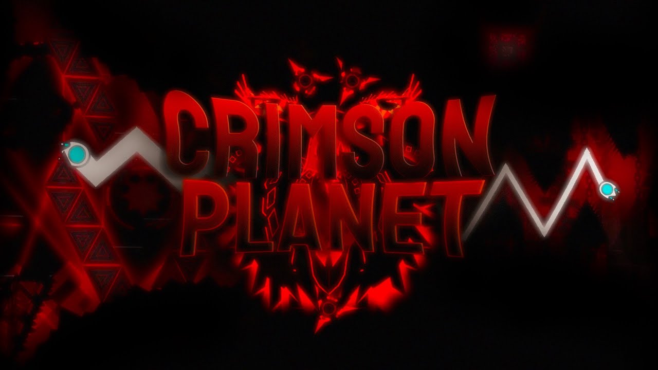 [2ND HARDEST] Crimson Planet 100% (Extreme Demon) by Trueomega And MORE | Geometry Dash