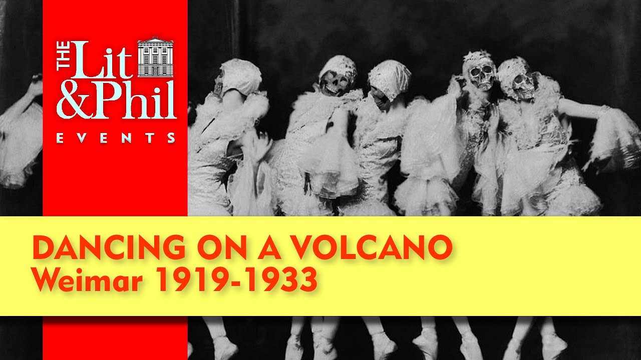 Dancing on a Volcano: Weimar 1919 - 1933