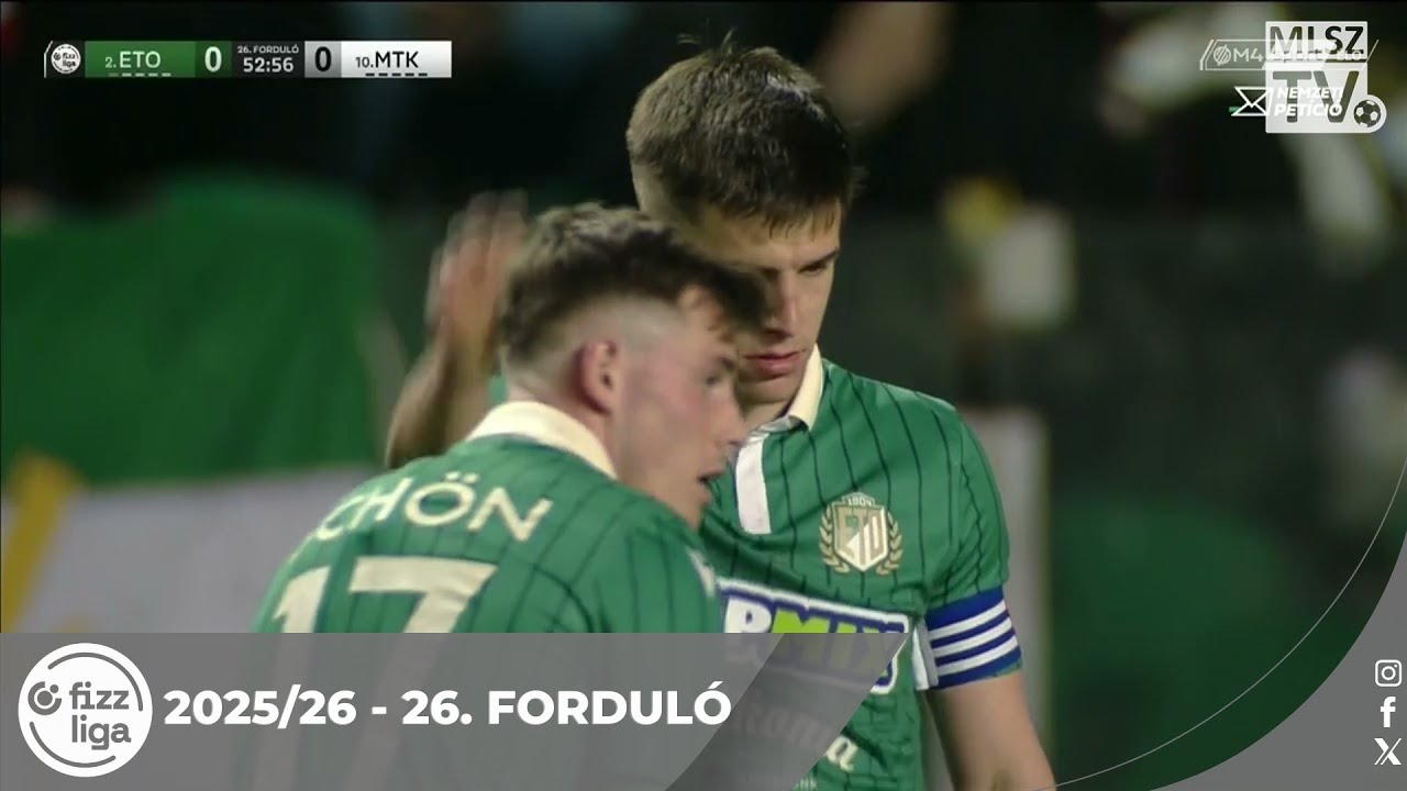 ETO FC – MTK Budapest | 0-0 | (0-0) | Fizz Liga | 26. forduló | MLSZTV