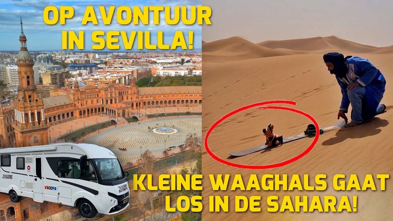 KLEINE WAAGHALS GAAT LOS IN DE SAHARA! OP AVONTUUR IN SEVILLA! #159