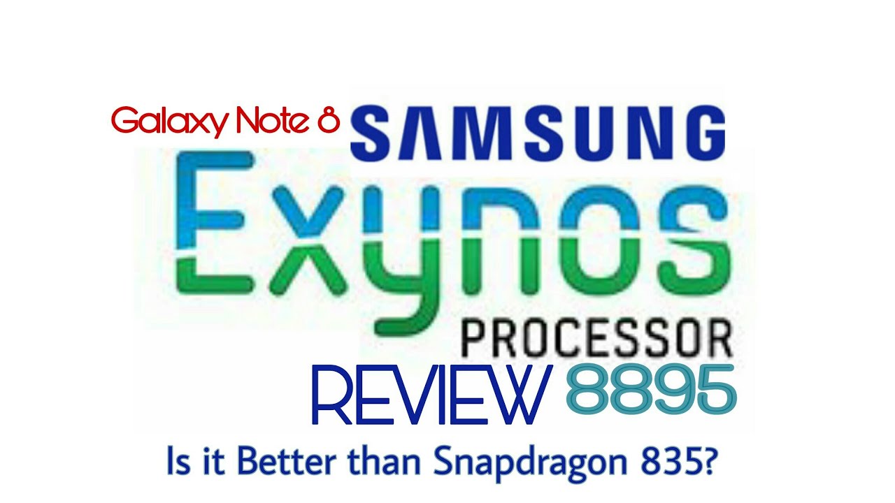 EXYNOS 8895 PROCESSOR | REVIEW | SPECIFICATIONS | IS IT BETTER THAT SNAPDRAGON 835?