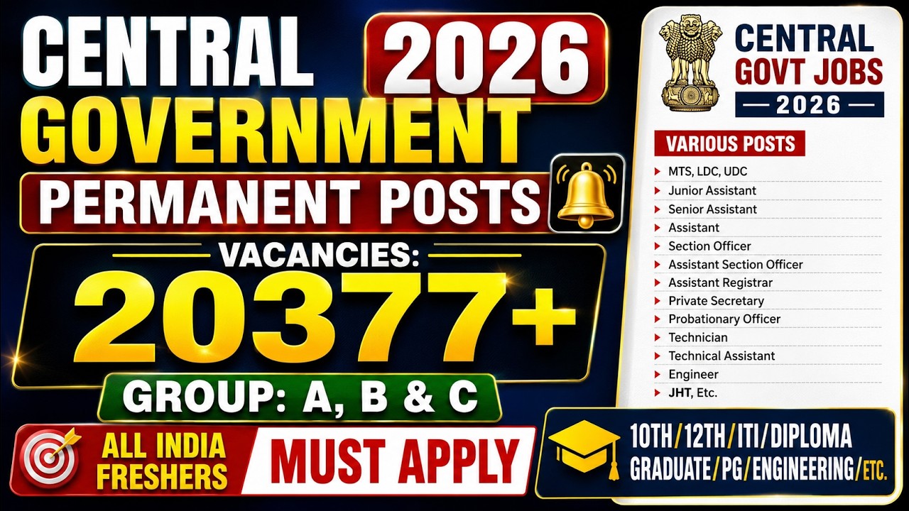🚨Central Govt Group A, B & C Permanent Job 2026 😱20377+ Vacancies 😍Freshers 🎯10th/12th Pass