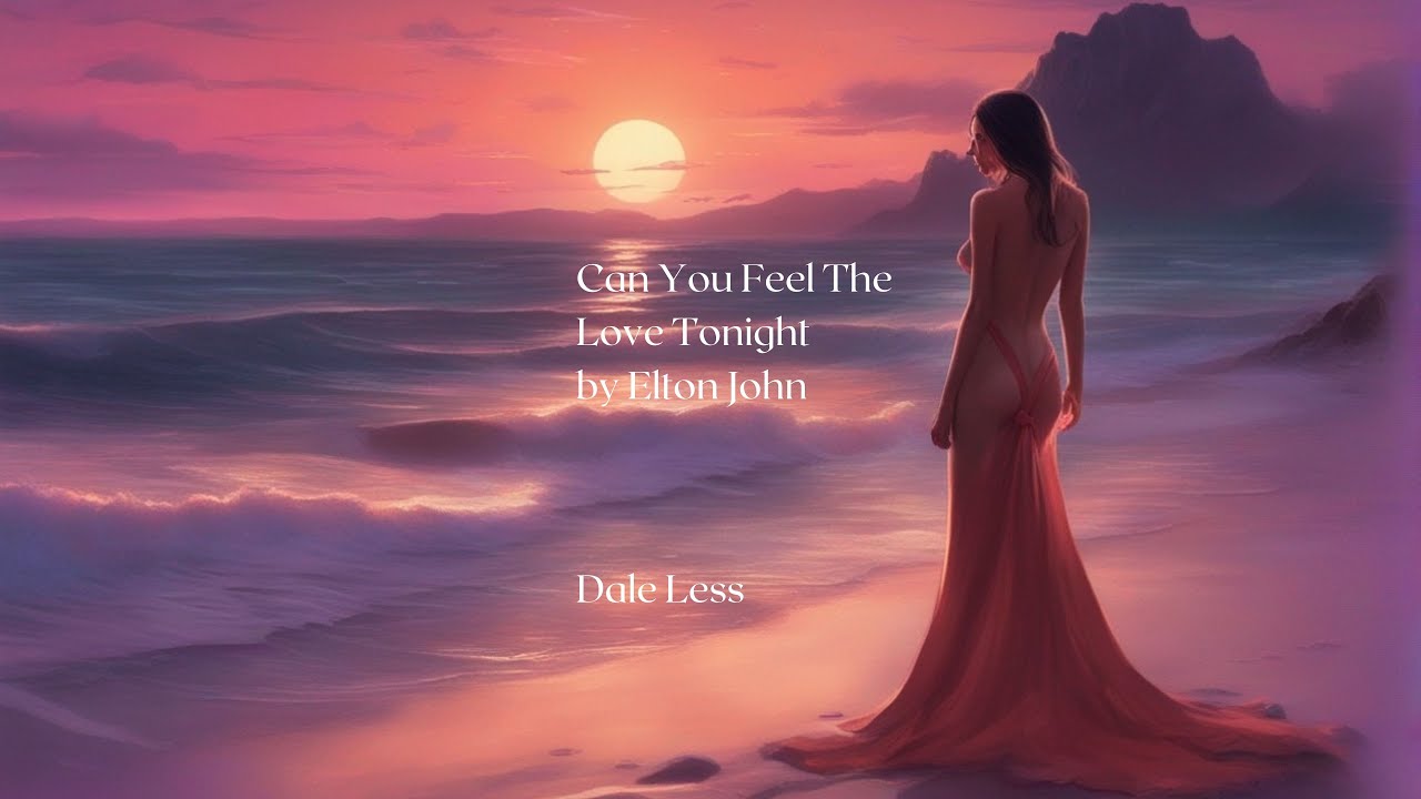 Can You Feel The Love Tonight by Elton John