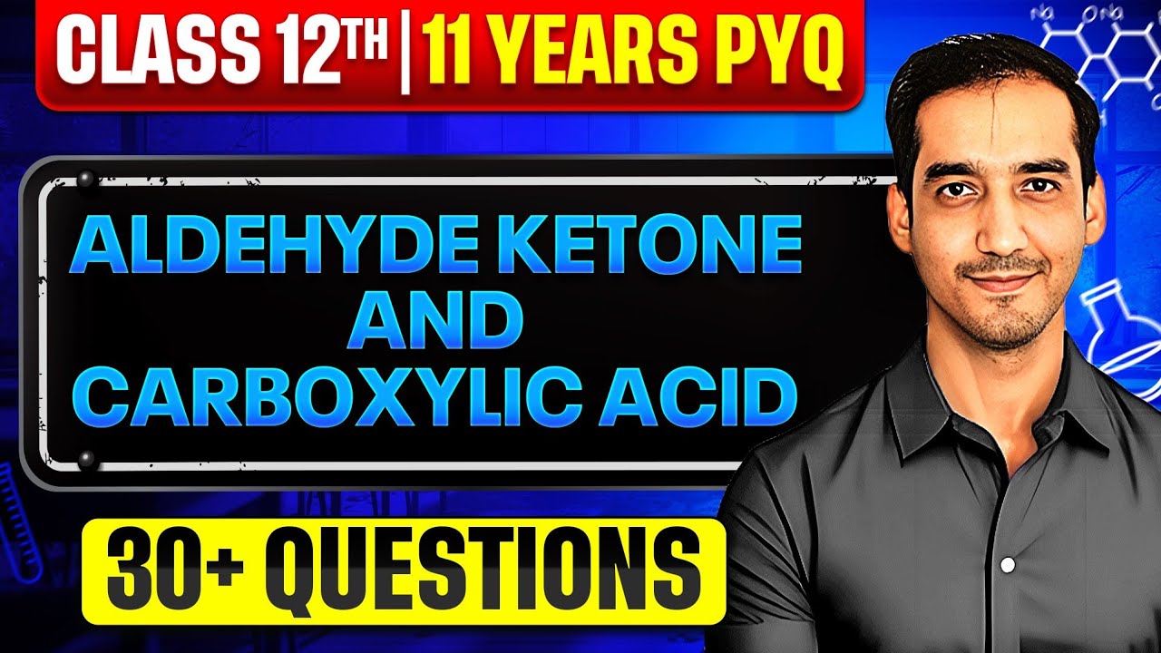 Aldehyde Ketone and Carboxylic acid | 30+ PYQ | Class 12 Chemistry|CBSE Board 2024-25| Sourabh Raina