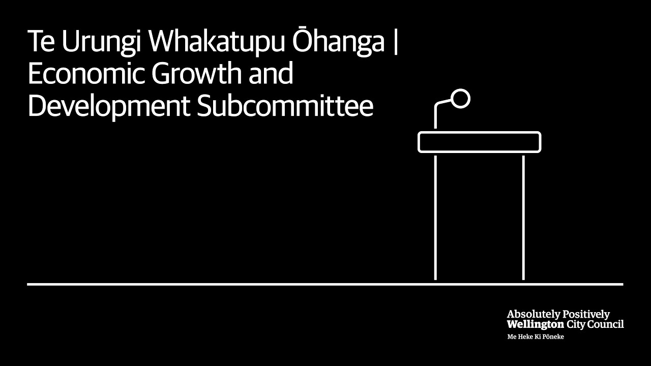 Te Urungi Whakatupu Ōhanga | Economic Growth and Development Subcommittee - 25 February 2026