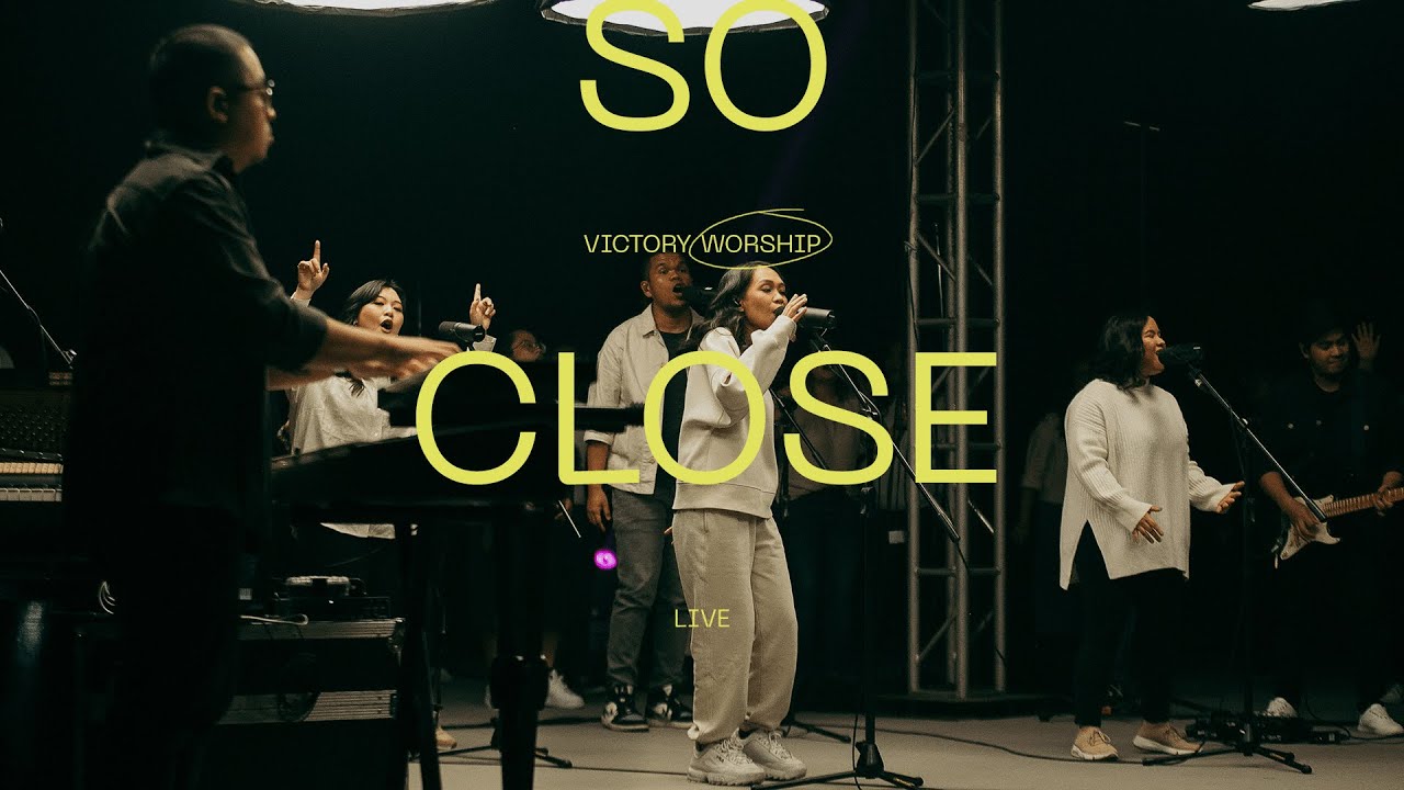 So Close (Live) - Victory Worship