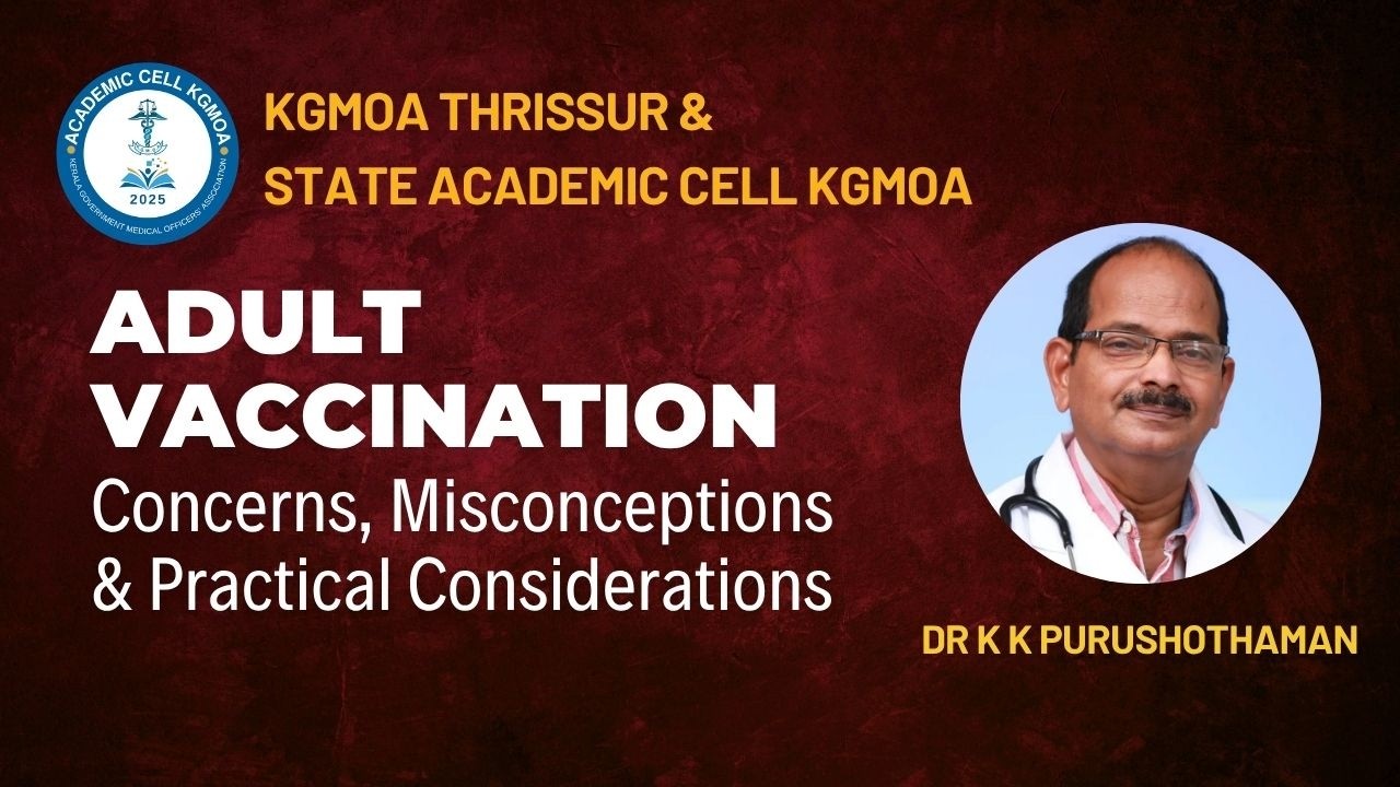 Adult Vaccination | Concerns, Misconceptions & Practical Considerations | KGMOA Webinar