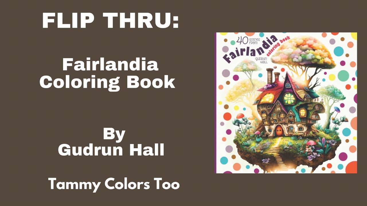 Flip Thru: Fairlandia Coloring Book by Gudrun Hall