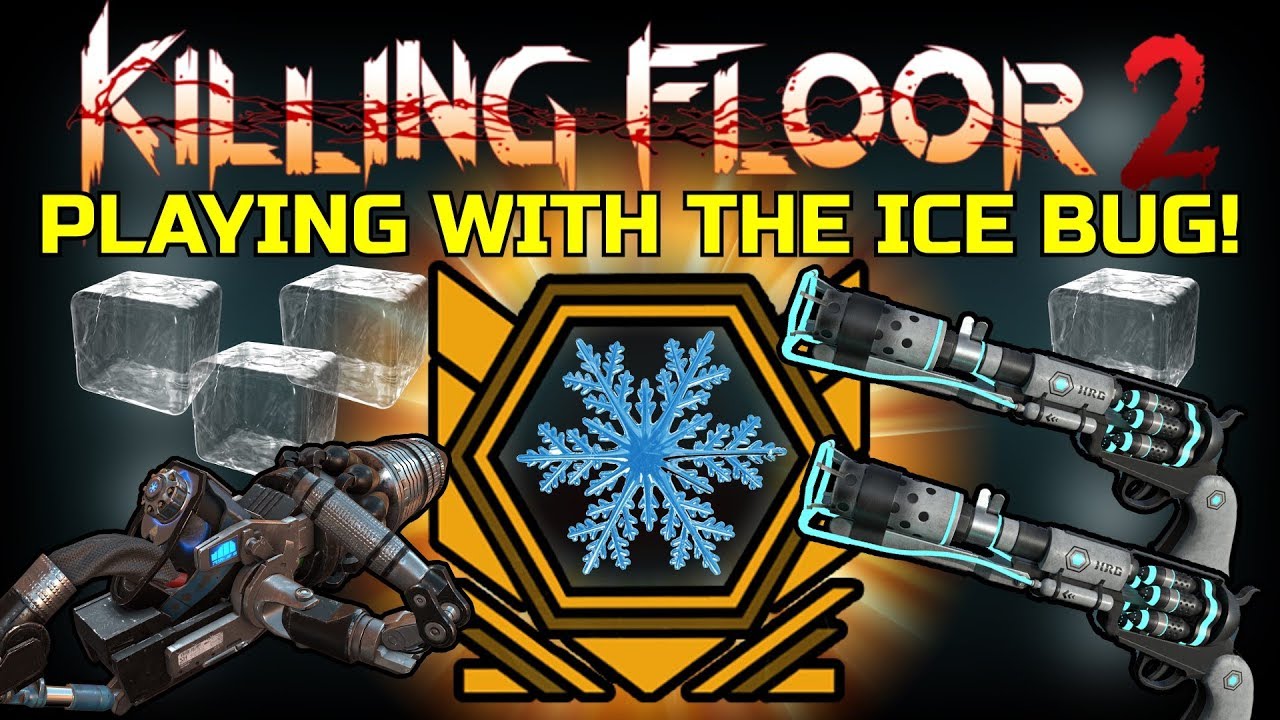 Killing Floor 2 | PLAYING AS THE ICEBUG! - Freeze Weapons On The Survivalist Only!