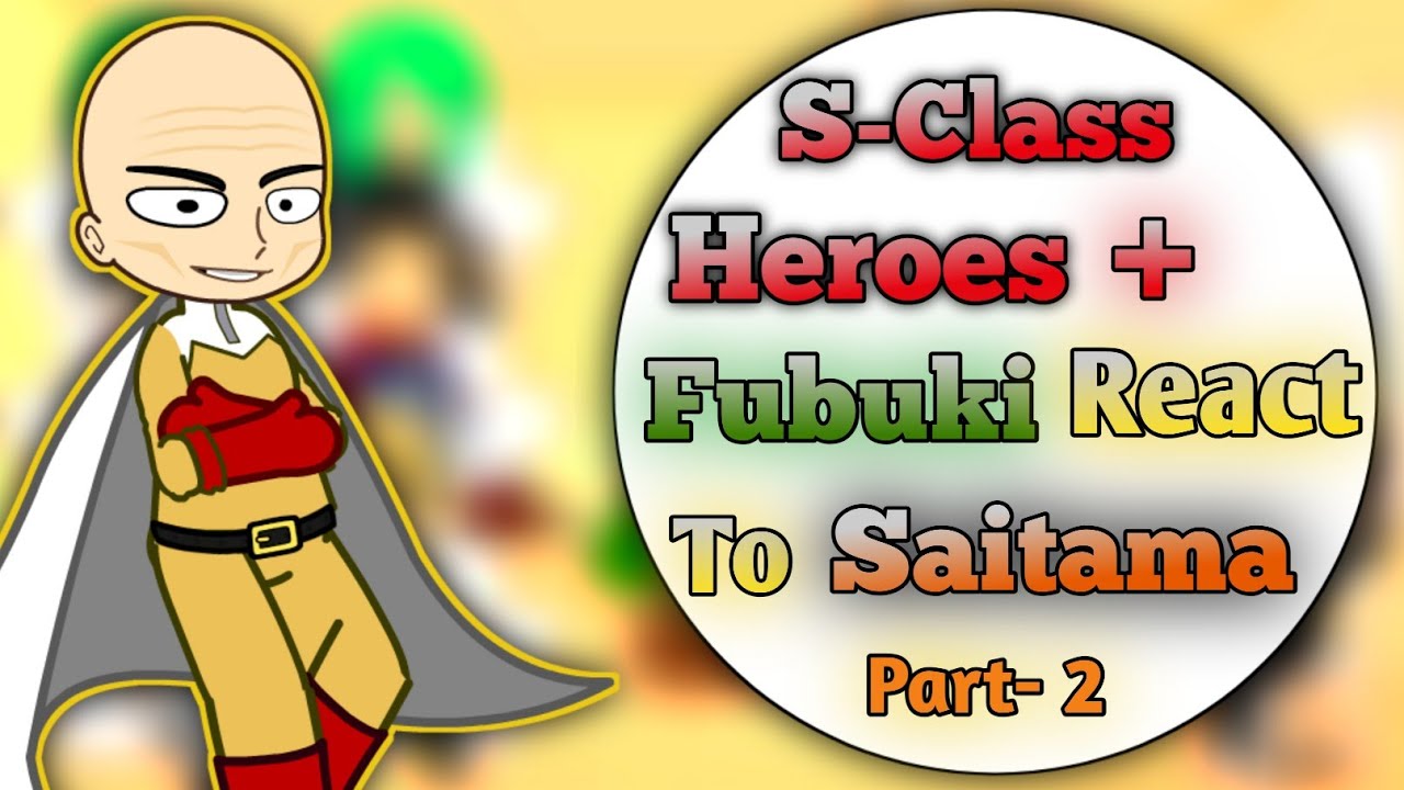 S-Class Heroes + Fubuki React To Saitama || Part -2 || Saitama Vs Boros || 2x