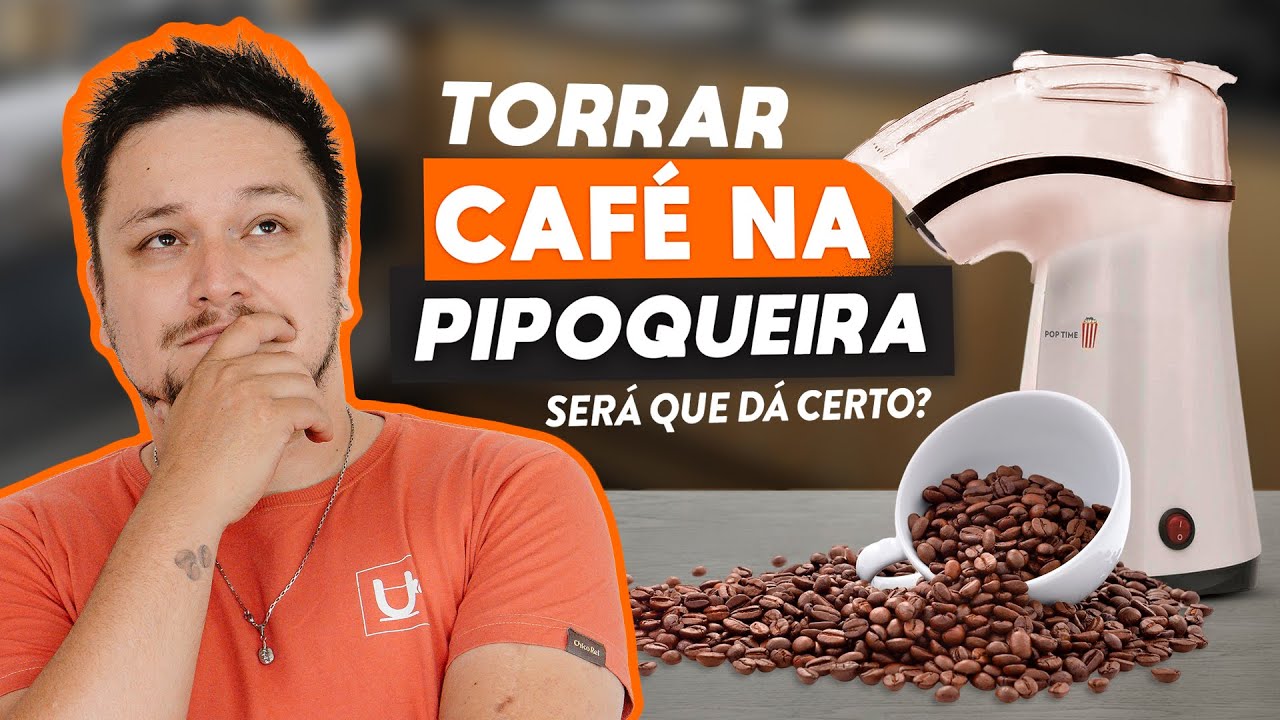 TORRAR CAF&Eacute; NA PIPOQUEIRA FUNCIONA? | Descubra como torrar caf&eacute; em casa
